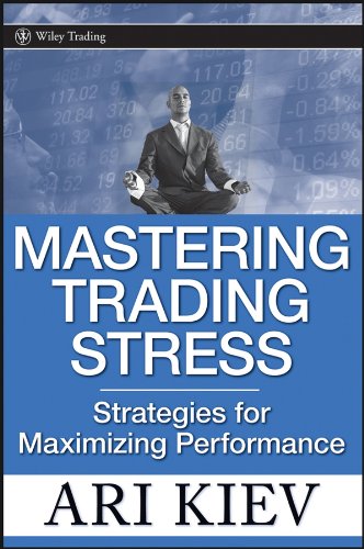 Mastering Trading Stress: Strategies for Maximizing Performance (Wiley Trading Series) von Wiley